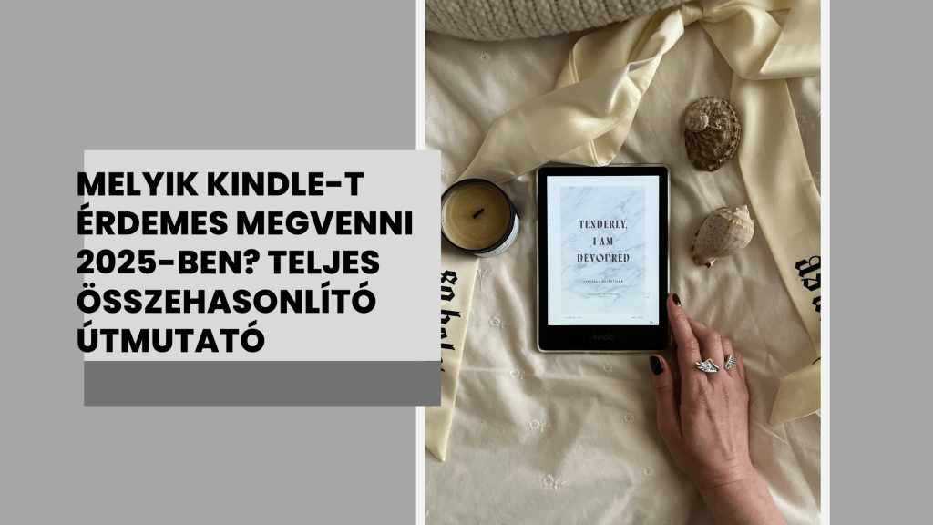 MELYIK KINDLE-T ÉRDEMES MEGVENNI 2026-BEN? TELJES ÖSSZEHASONLÍTÓ ÚTMUTATÓ (MIND AZ 5 MODELL&nbsp;)