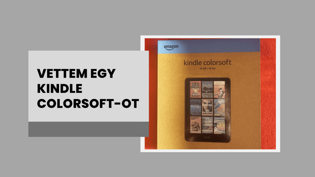 VETTEM EGY KINDLE&nbsp;COLORSOFT-OT